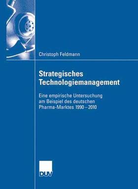 Feldmann | Feldmann, C: Strategisches Technologiemanagement | Buch | 978-3-8350-0318-7 | sack.de
