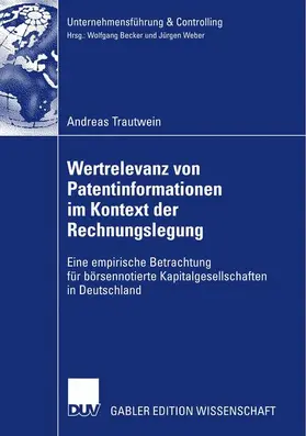 Trautwein |  Wertrelevanz von Patentinformationen im Kontext der Rechnungslegung | Buch |  Sack Fachmedien
