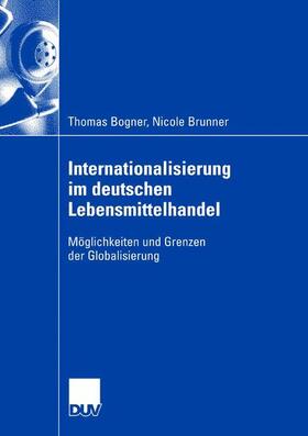 Bogner / Brunner | Brunner, N: Internationalisierung im deutschen Lebensmittelh | Buch | 978-3-8350-0385-9 | sack.de