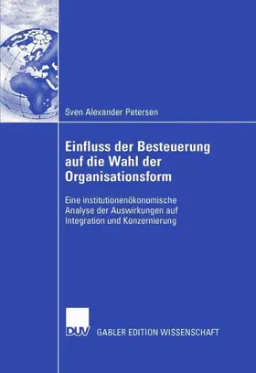 Petersen | Einfluss der Besteuerung auf die Wahl der Organisationsform | Buch | 978-3-8350-0411-5 | sack.de