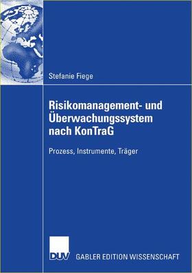 Fiege | Risikomanagement- und Überwachungssystem nach KonTraG | Buch | 978-3-8350-0420-7 | sack.de