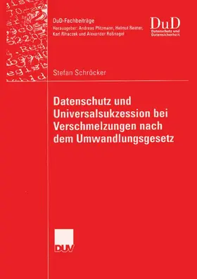Schröcker |  Datenschutz und Universalsukzession bei Verschmelzungen nach dem Umwandlungsgesetz | Buch |  Sack Fachmedien