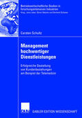 Schultz |  Schultz, C: Management hochwertiger Dienstleistungen | Buch |  Sack Fachmedien