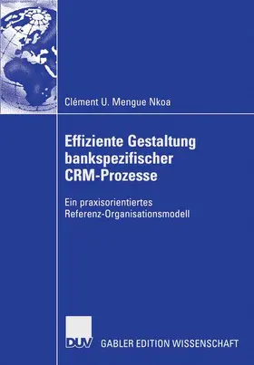 Mengue Nkoa |  Effiziente Gestaltung bankspezifischer CRM-Prozesse | Buch |  Sack Fachmedien