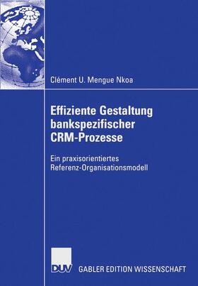 Mengue Nkoa | Effiziente Gestaltung bankspezifischer CRM-Prozesse | Buch | 978-3-8350-0470-2 | sack.de