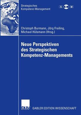 Burmann / Freiling / Hülsmann | Neue Perspektiven des Strategischen Kompetenz-Managements | Buch | 978-3-8350-0471-9 | sack.de