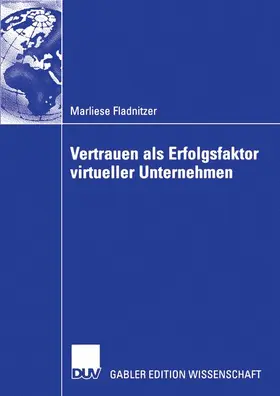 Fladnitzer |  Vertrauen als Erfolgsfaktor virtueller Unternehmen | Buch |  Sack Fachmedien