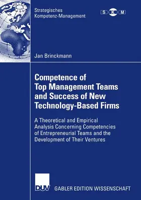 Brinckmann |  Competence of Top Management Teams and Success of New Technology-Based Firms | Buch |  Sack Fachmedien