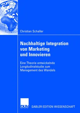 Schaller |  Nachhaltige Integration von Marketing und Innovieren | Buch |  Sack Fachmedien