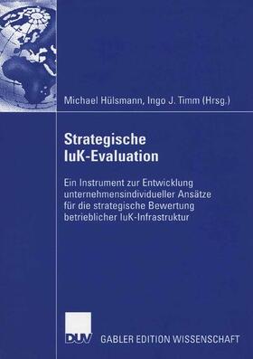 Timm / Hülsmann |  Strategische IuK-Evaluation | Buch |  Sack Fachmedien