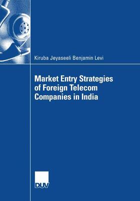 Levi | Market Entry Strategies of Foreign Telecom Companies in India | Buch | 978-3-8350-0607-2 | sack.de