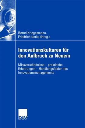 Kriegesmann / Kerka | Innovationskulturen für den Aufbruch zu Neuem | Buch | 978-3-8350-0645-4 | sack.de