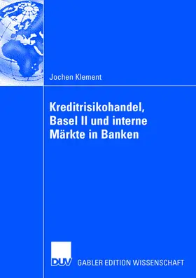 Klement |  Kreditrisikohandel, Basel II und interne Märkte in Banken | Buch |  Sack Fachmedien