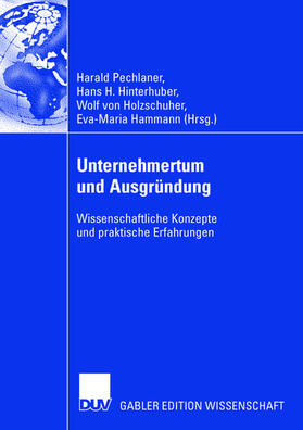 Pechlaner / Hinterhuber / Holzschuher | Unternehmertum und Ausgründung | Buch | 978-3-8350-0709-3 | sack.de
