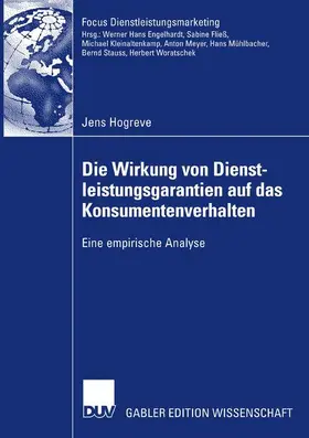 Hogreve |  Die Wirkung von Dienstleistungsgarantien auf das Konsumentenverhalten | Buch |  Sack Fachmedien