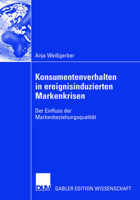 Weißgerber |  Konsumentenverhalten in ereignisinduzierten Markenkrisen | Buch |  Sack Fachmedien