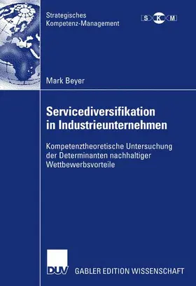 Beyer | Servicediversifikation in Industrieunternehmen | Buch | 978-3-8350-0747-5 | sack.de