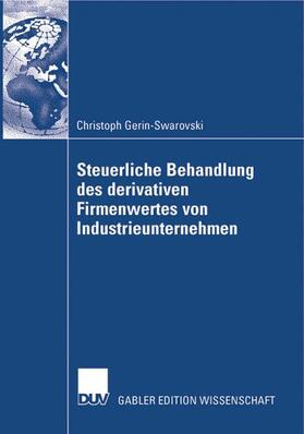 Gerin-Swarovski | Steuerliche Behandlung des derivativen Firmenwertes von Industrieunternehmen | Buch | 978-3-8350-0817-5 | sack.de