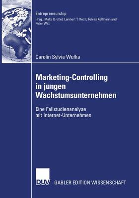 Wufka | Wufka, C: Marketing-Controlling in jungen Wachstumsunternehm | Buch | 978-3-8350-0845-8 | sack.de