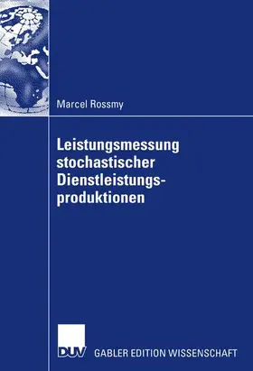 Rossmy |  Leistungsmessung stochastischer Dienstleistungsproduktionen | Buch |  Sack Fachmedien