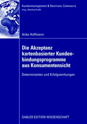 Hoffmann |  Die Akzeptanz kartenbasierter Kundenbindungsprogramme aus Konsumentensicht | Buch |  Sack Fachmedien