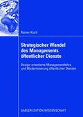 Koch |  Koch, R: Strategischer Wandel des Managements öffentlicher D | Buch |  Sack Fachmedien