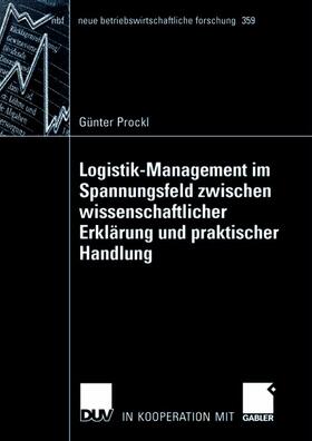 Prockl |  Prockl, G: Logistik-Management im Spannungsfeld zwischen wis | Buch |  Sack Fachmedien