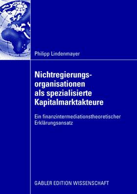 Lindenmayer | Nichtregierungsorganisationen als spezialisierte Kapitalmarktakteure | Buch | 978-3-8350-0970-7 | sack.de