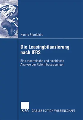 Pferdehirt |  Die Leasingbilanzierung nach IFRS | eBook | Sack Fachmedien