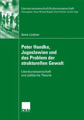 Lindner | Peter Handke, Jugoslawien und das Problem der strukturellen Gewalt | E-Book | sack.de