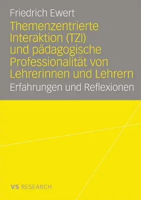 Ewert |  Themenzentrierte Interaktion (TZI) und pädagogische Professionalität von Lehrerinnen und Lehrern | eBook | Sack Fachmedien