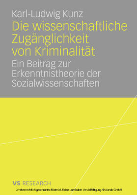 Kunz | Die wissenschaftliche Zugänglichkeit von Kriminalität | E-Book | sack.de