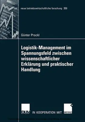 Prockl | Logistik-Management im Spannungsfeld zwischen wissenschaftlicher Erklärung und praktischer Handlung | E-Book | www.sack.de