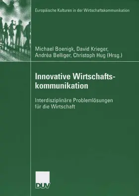Boenigk / Krieger / Belliger |  Innovative Wirtschaftskommunikation | Buch |  Sack Fachmedien