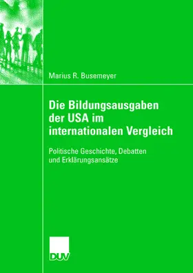 Busemeyer |  Die Bildungsausgaben der USA im internationalen Vergleich | Buch |  Sack Fachmedien