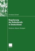 Schnell |  Regulierung der Kulturberufe in Deutschland | Buch |  Sack Fachmedien