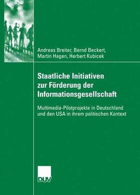 Breiter / Kubicek / Beckert |  Staatliche Initiativen zur Förderung der Informationsgesellschaft | Buch |  Sack Fachmedien