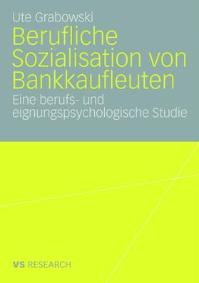 Grabowski | Berufliche Sozialisation von Bankkaufleuten | Buch | 978-3-8350-6086-9 | sack.de