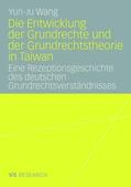 Wang |  Die Entwicklung der Grundrechte und der Grundrechtstheorie in Taiwan | Buch |  Sack Fachmedien