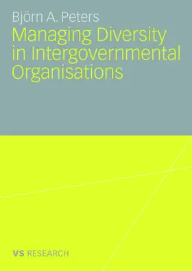 Peters | Managing Diversity in Intergovernmental Organisations | Buch | 978-3-8350-7027-1 | sack.de