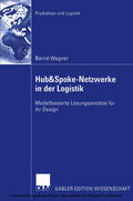 Wagner |  Hub&Spoke-Netzwerke in der Logistik | eBook | Sack Fachmedien