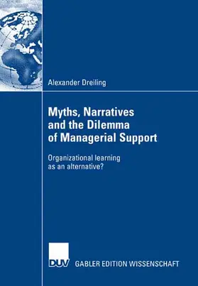 Dreiling |  Myths, Narratives and the Dilemma of Managerial Support | eBook | Sack Fachmedien