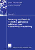 Witt |  Bewertung von öffentlich-rechtlichen Sparkassen im Rahmen einer Privatisierungsentscheidung | eBook | Sack Fachmedien