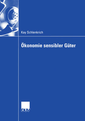 Schlenkrich | Ökonomie sensibler Güter | E-Book | sack.de