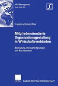 Schulz-Walz |  Mitgliederorientierte Organisationsgestaltung in Wirtschaftsverbänden | eBook | Sack Fachmedien