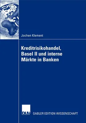 Klement |  Kreditrisikohandel, Basel II und interne Märkte in Banken | eBook | Sack Fachmedien