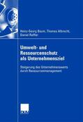 Baum / Albrecht |  Umwelt- und Ressourcenschutz als Unternehmensziel | eBook | Sack Fachmedien