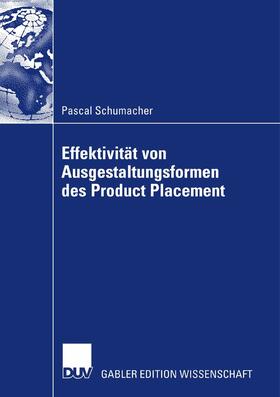 Schumacher | Effektivität von Ausgestaltungsformenen des Product Placement | E-Book | sack.de