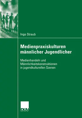 Straub |  Medienpraxiskulturen männlicher Jugendlicher | eBook | Sack Fachmedien