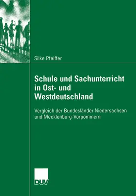 Pfeiffer |  Schule und Sachunterricht in Ost- und Westdeutschland | eBook | Sack Fachmedien